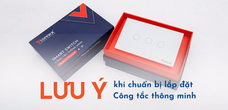 Những lưu ý khi chuẩn bị lắp đặt công tắc thông minh